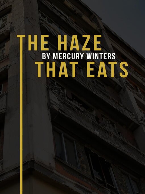Title details for The Haze That Eats by Mercury Winters - Available